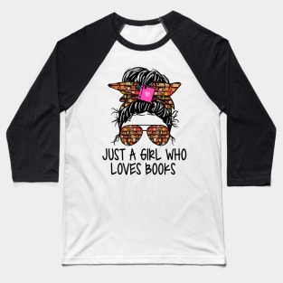 Just A Girl Who Loves Books Funny Messy Bun For Bookworm Baseball T-Shirt